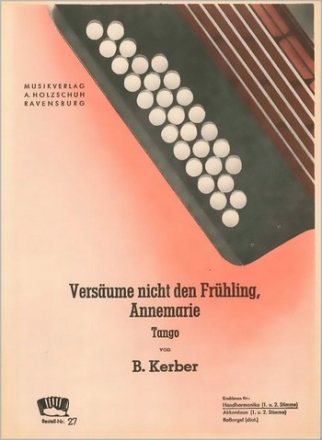 Kerber, B. Versaeume Nicht Den Fruehling A Diatonische Handharmonika