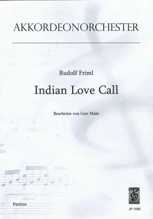 R. Friml Indian Love Call (ber die Prrie) Akkordeon-Orchester Partitur