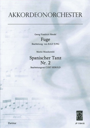 Georg Friedrich Hndel / Moritz Moszkowski Fuge / Spanischer Tanz Nr Akkordeon-Orchester Partitur