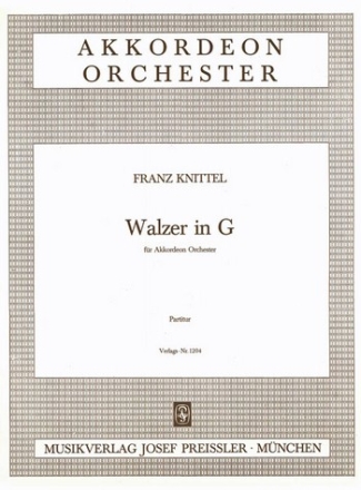 Knittel, Franz Walzer in G Akkordeonorchester Partitur