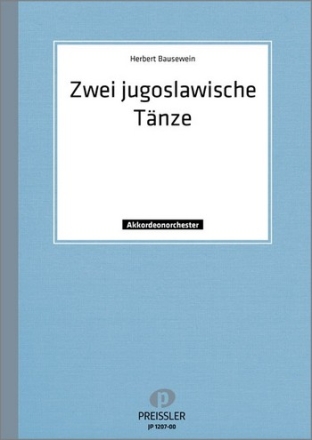 Bausewein, Herbert Zwei jugoslawische Tnze Akkordeonorchester Partitur