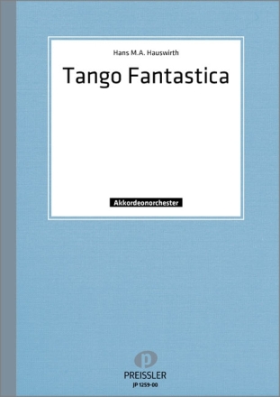 Hans M. Hauswirth Tango Fantastica Akkordeon-Orchester Partitur