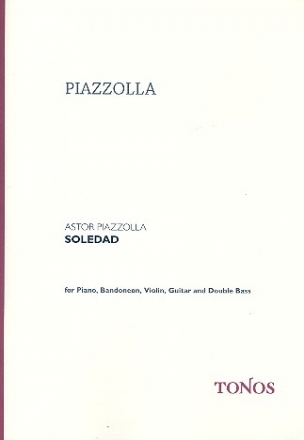 Soledad fr Klavier, Bandoneon, Violine, Gitarre und Kontrabass Partitur und Stimmen