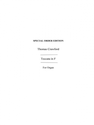 Thomas J. Crawford: Toccata In F For Organ Organ Instrumental Work