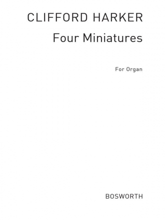 Clifford Harker: Four Miniatures For Organ Organ Instrumental Work