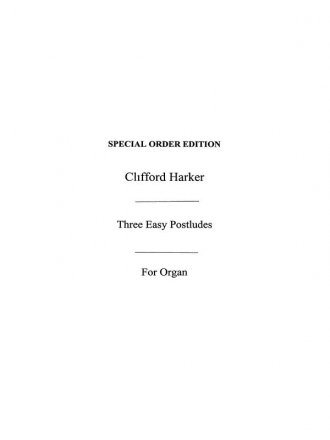 Clifford Harker: Three Easy Postludes For Organ Organ Instrumental Work