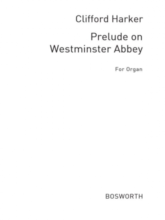 Clifford Harker: Prelude On Westminster Abbey Organ Instrumental Work