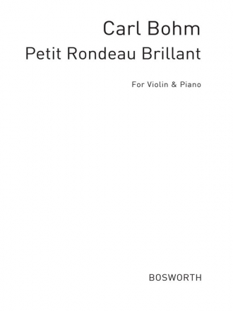 Carl Bohm: Petite Rondeau Brillant Violin, Piano Accompaniment Instrumental Work