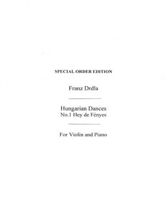 Franz Drdla: Hungarian Dances Op.30 No.1 'Hej Des Fenjes' Violin, Piano Accompaniment Instrumental Work