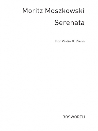 Moritz Moszkowski: Serenade For Violin And Piano Op.15 No.1 Violin, Piano Accompaniment Instrumental Work