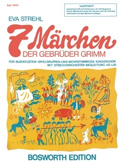 Sieben Mrchen der 'Gebrder Grimm' fr Blockflten-Spielgruppen, Kinderchor, (Streichorchester ad lib.) Partitur (+Schlagwerk, Melodie-Stimmen mit Versen, Spielvorschlgen)