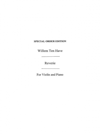 Willem Ten Have: Reverie Op.27 Violin, Piano Accompaniment Instrumental Work