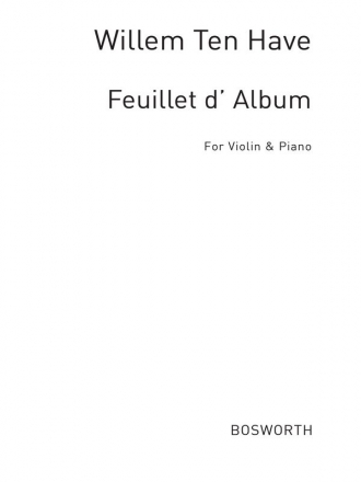 Willem Ten Have: Feuillet D'Album Op.28 Violin, Piano Accompaniment Instrumental Work