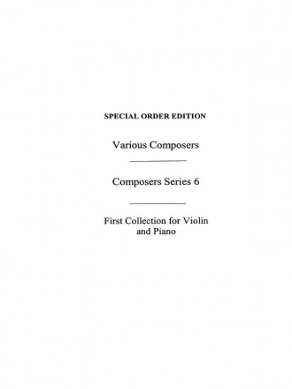 Composers Series 6 First Collection For Violin And Piano Violin Special Order Edition / Verlagskopie