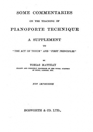 Matthay, T Some Commentaries On The Teaching Of Pianoforte Technique Piano Study