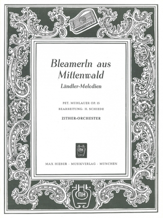 Mhlauer, P., Bleamerln aus Mittenwald fr Zither-Orchester Stimmen-Set