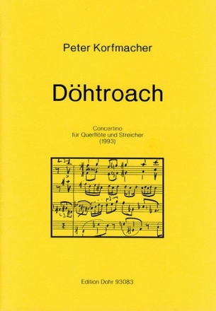 Korfmacher, Peter Dhtroach (1993) -Concertino fr Flte und Streich Flte, Streichorchester Partitur