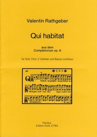 Qui habitat -aus dem Completorium op. 9- (fr So Chor, Streicher, Basso continuo Partitur