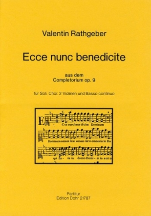 Ecce nunc benedicte -aus dem Completorium op. 9- Chor, Streicher, Basso continuo Partitur