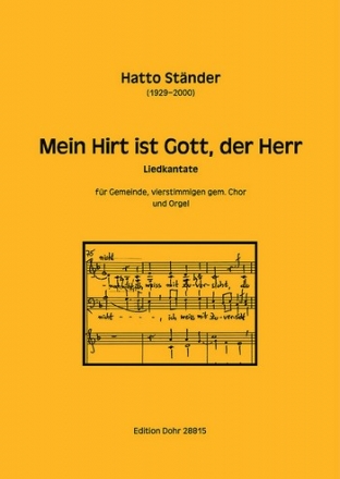 Stnder, Hatto Mein Hirt ist Gott, der Herr -Liedkantate fr Gemeinde, vierstimmigen Gemeinde, Gemischter Chor, Orgel Partitur, Chorpartitur