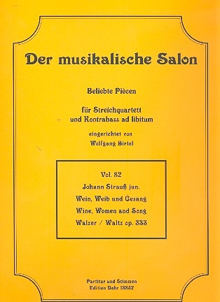 Wein Weib und Gesang op.333 fr Streichquartett (Kontrabass ad lib) Partitur und Stimmen