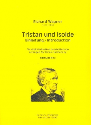 Einleitung zu Tristan und Isolde fr 3 Klarinetten Partitur und Stimmen