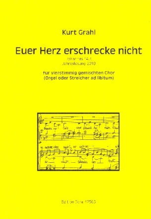 Jesus Christus spricht Euer Herz erschrecke nicht fr gem Chor a cappella (Orgel und Streicher ad lib) Partitur