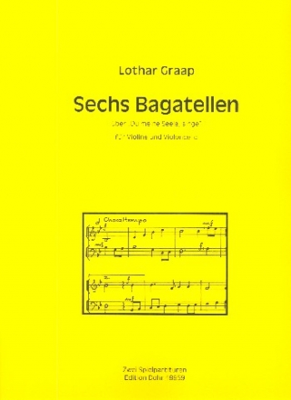 6 Bagatellen ber Du meine Seele singe fr Violine und Violoncello 2 Spielpartituren