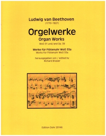 Orgelwerke WoO31 und op.39 / Werke fr Fltenuhr WoO33a fr Orgel