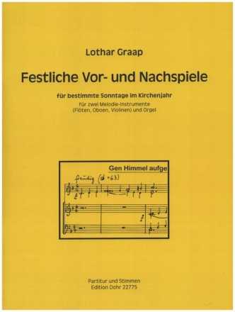 Festliche Vor- und Nachspiele fr 2 Melodie-Instrumente (Flten, Oboen, Violinen) und Orgel Partitur und Stimmen