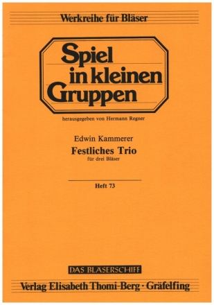 Festliches Trio fr Trompeten (2) (Flgelhorn), Posaune (Tenor-Horn, Baritonhorn) Spielpartitur