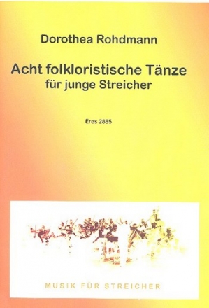 8 folkloristische Tnze fr Streichorchester Partitur und Stimmen (1-1-1-1)