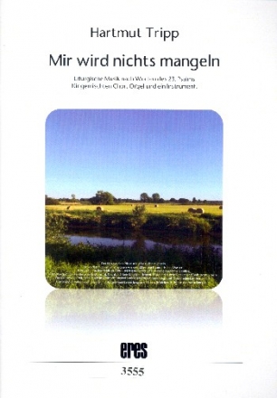 Mir wird nichts mangeln fr gem Chor, Instrument und Orgel Partitur und Instrumentalstimmen