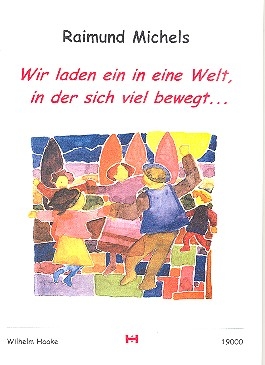 Wir laden ein in eine Welt  in der sich viel bewegt (+CD) Liederbuch