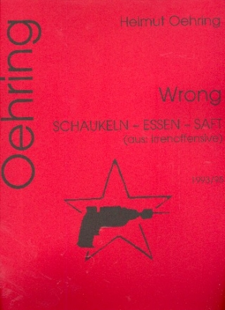 Wrong (Schaukeln - Essen - Saft) fr Stimme (mit Gebrdensprache), Ensemble und Elektronik Partitur