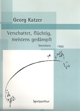 Verschattet flchtig meisten gedmpft fr Violine, Viola und Violoncello Spielpartitur (1992)