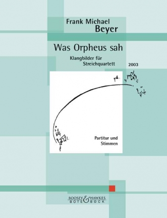 Beyer, Frank Michael Was Orpheus sah Streichquartett Partitur und Stimmen