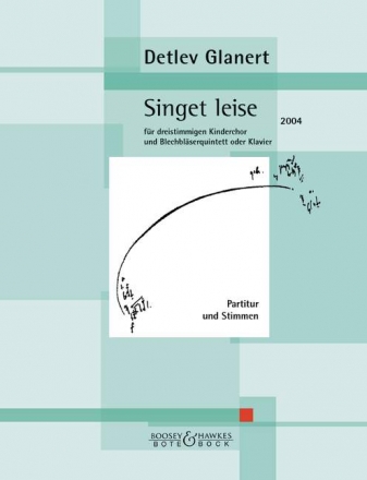 Singet leise fr dreistimmigen Kinderchor (SSA)  und Blserquintett oder Klavier Partitur und Stimmen