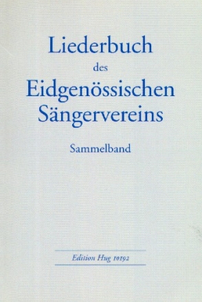 Liederbuch des eidgenssischen Sngervereins fr Mnnerchor a cappella Partitur