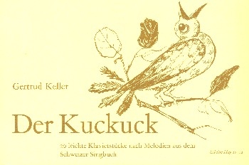 Der Kuckuck 20 leichte Klavierstcke nach Melodien aus dem Schweizer Singbuch fr Klavier