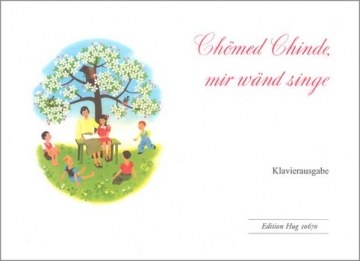 Chmed chinde mir wnd singe: fr Klavier (mit Text)