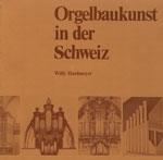 Hardmeyer, Willy Orgelbaukunst in der Schweiz Buch