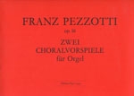 Pezzotti, Franz 2 Choralvorspiele Orgel