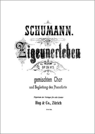 Schumann, Robert Zigeunerleben gemischter Chor und Klavier