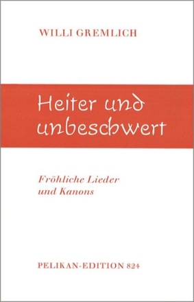 Willi Gremlich Heiter und unbeschwer Gemischter Chor