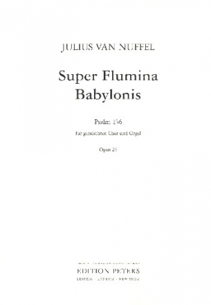 Super flumina Babylonis op.25 fr gem Chor und Orgel Partitur,  Archivkopie