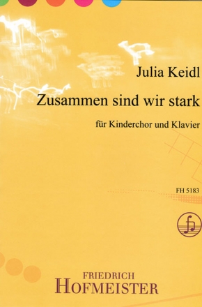 Zusammen sind wir stark fr 3.stg Kinderchor (SSA) und Klavier Partitur