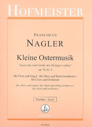 Kleine Ostermusik op.70,3 fr gem Chor (Kinderchor) und Streichorchester (Orchester/Orgel) Partitur fr alle Fassungen