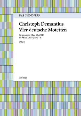 Demantius, Christoph, Vier deutsche Motetten 39 gemischter Chor (SSATTB) a cappella Chorpartitur