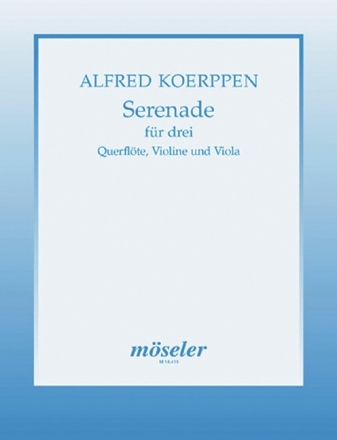 Koerppen, Alfred, Serenade fr drei Flte, Violine und Viola Partitur und Stimmen